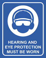 Picture of Hearing & Eye Protection Must Be Worn